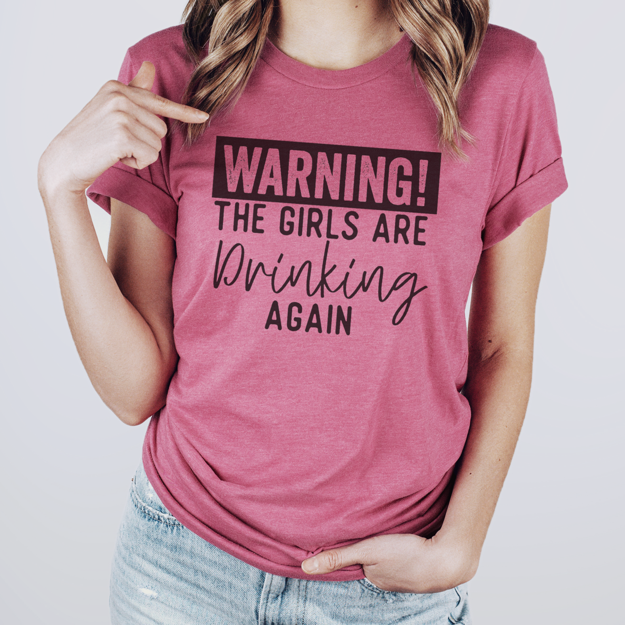 Warning the Girls Are Drinking Again T-Shirt