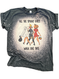 Spooky Girls Walk Like This Halloween Bleached Tee