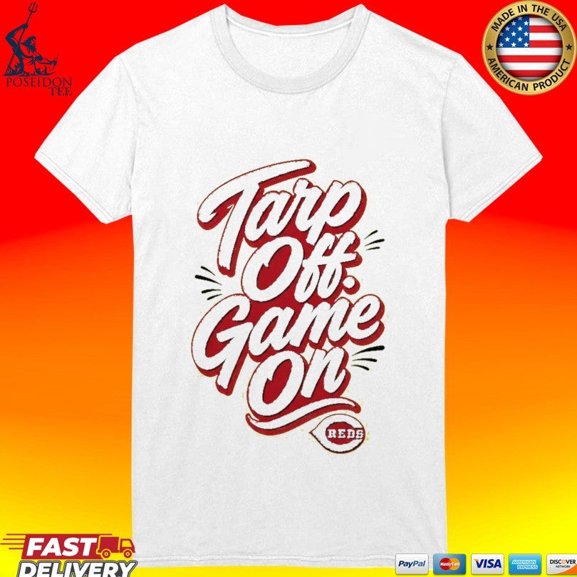 Cincinnati Reds Tarps Off Game On T-shirt