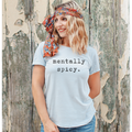 Mentally Spicy Graphic Tee Bestseller High Sell Through
