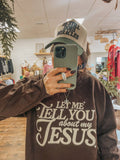 Let Me Tell You About My Jesus Religious Sweatshirt
