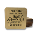 I Don't Have Ducks or A Row Magnet/Drink Coaster
