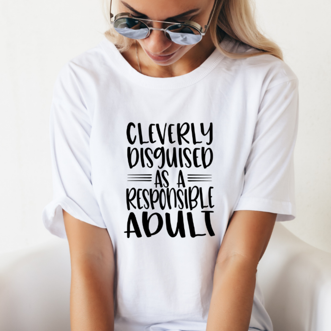 Cleverly Disguised As A Responsible Adult Graphic Tee
