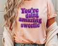 You're Doing Amazing Sweetie - Reality Tv Star Graphic Shirt
