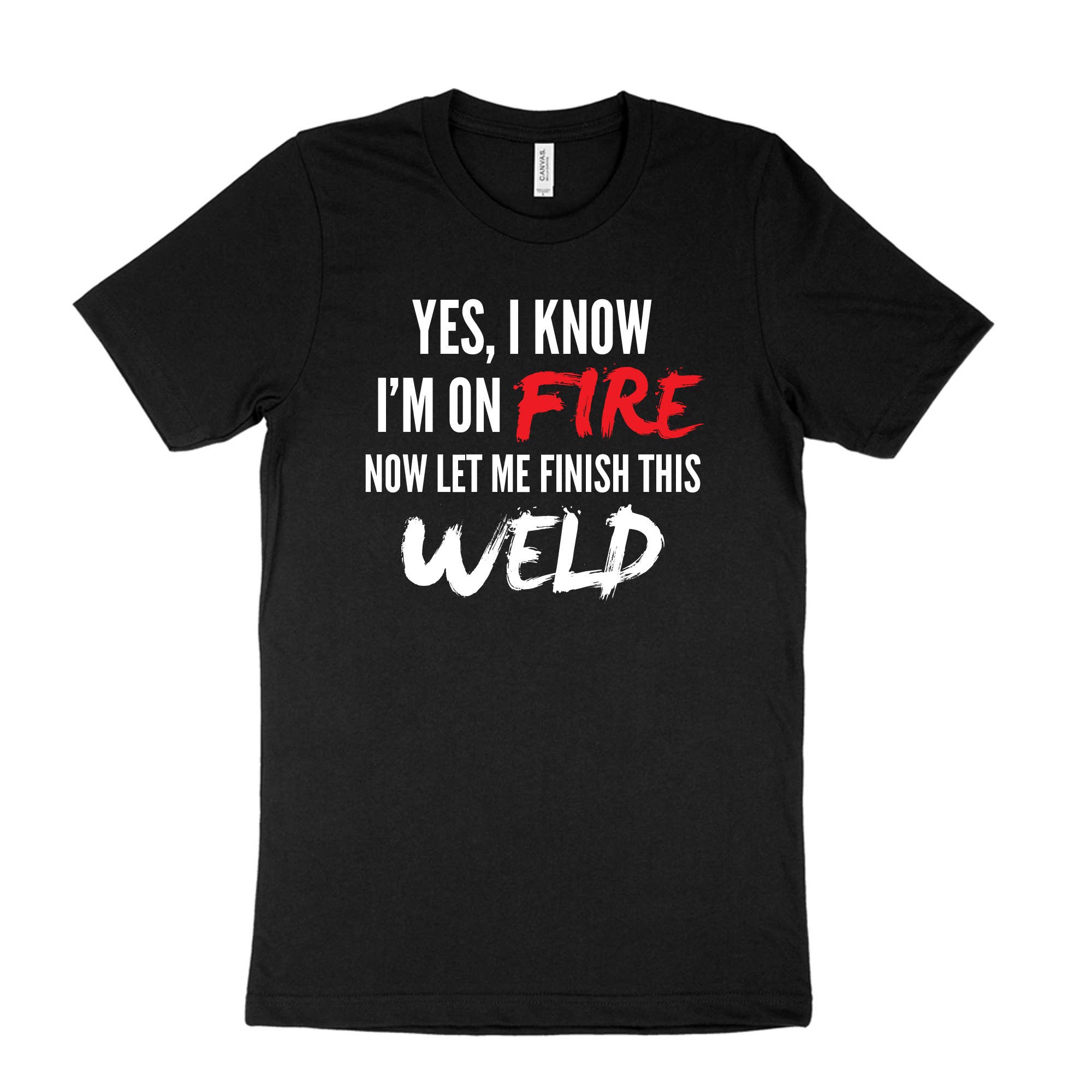 Funny Welding On Fire - Welder Metal Worker T-Shirt