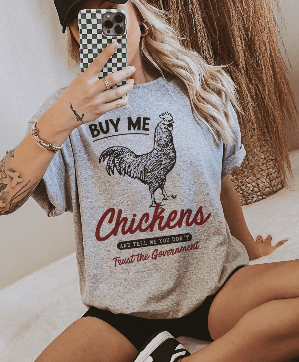 Buy Me Chickens Graphic Tee