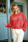 Let All That You Do  Mid Graphic Sweatshirt