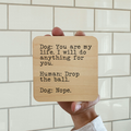 Dog: You Are My Life Magnet/Drink Coaster