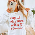Cupid Rhymes with Stupid Valentines Graphic Crewneck