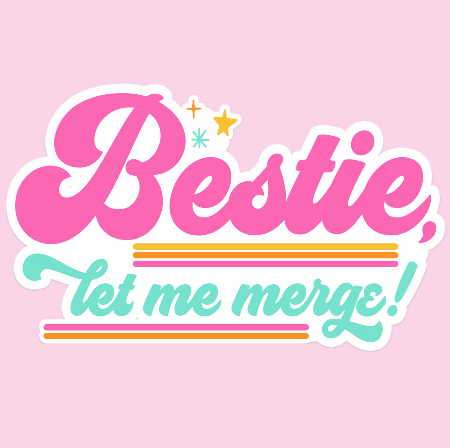 Bestie Let Me Merge Funny Car Sticker Decal