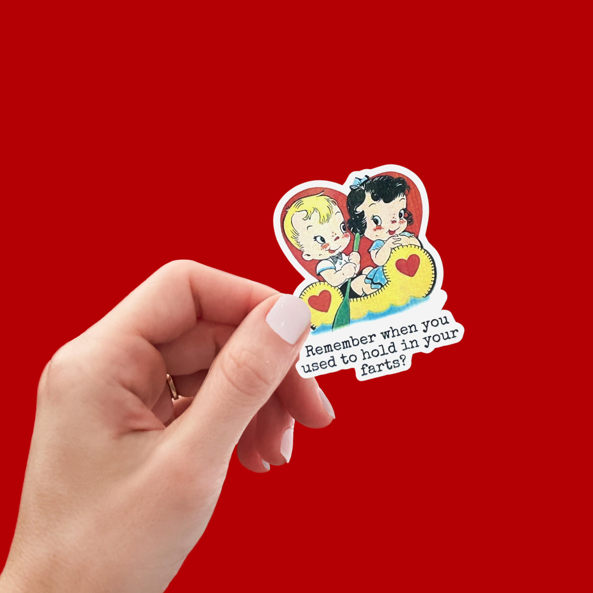 Remember When You Used To Hold in Your Farts Sticker