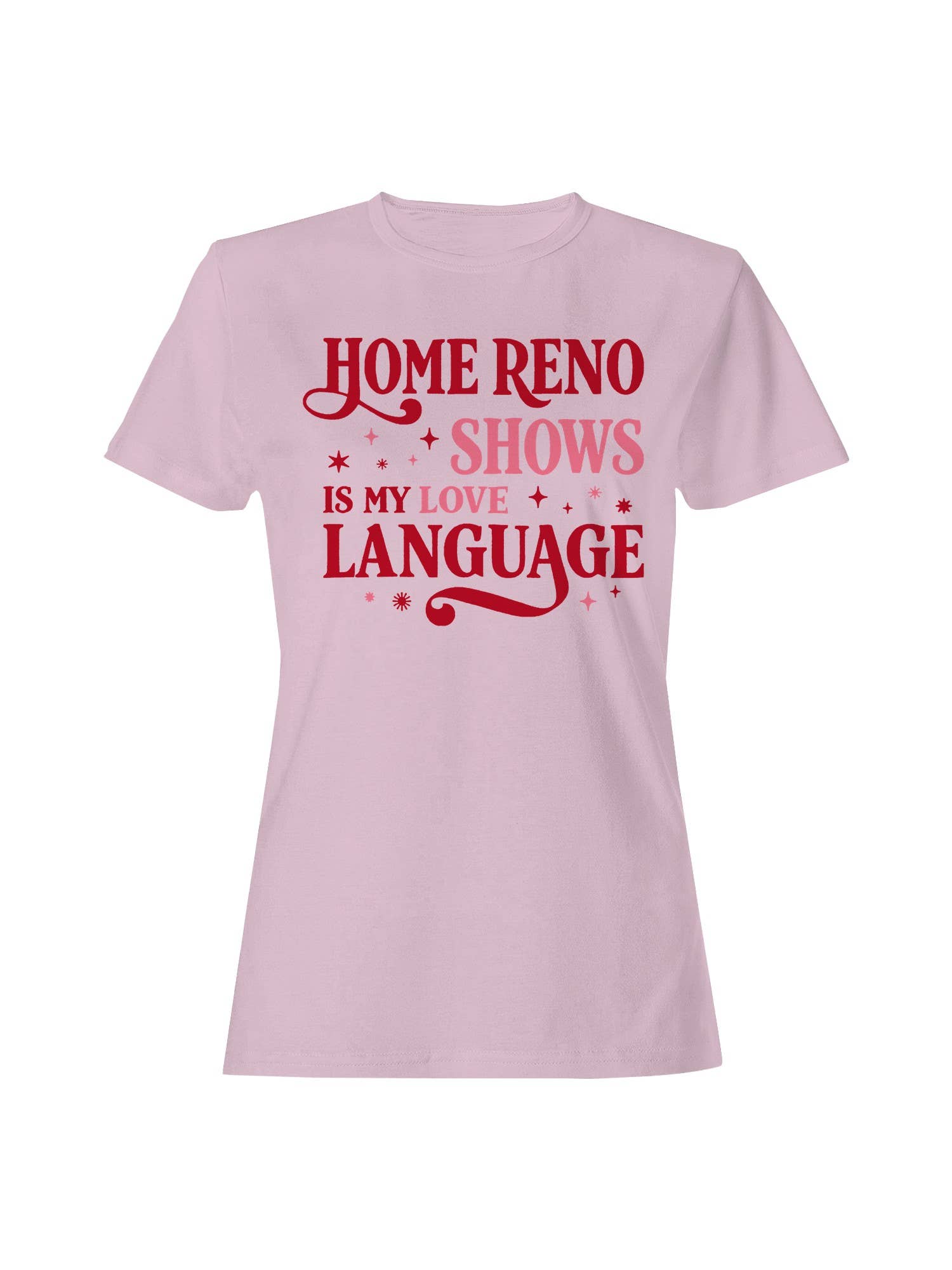 Home Reno Shows Love Language Women's T-Shirt