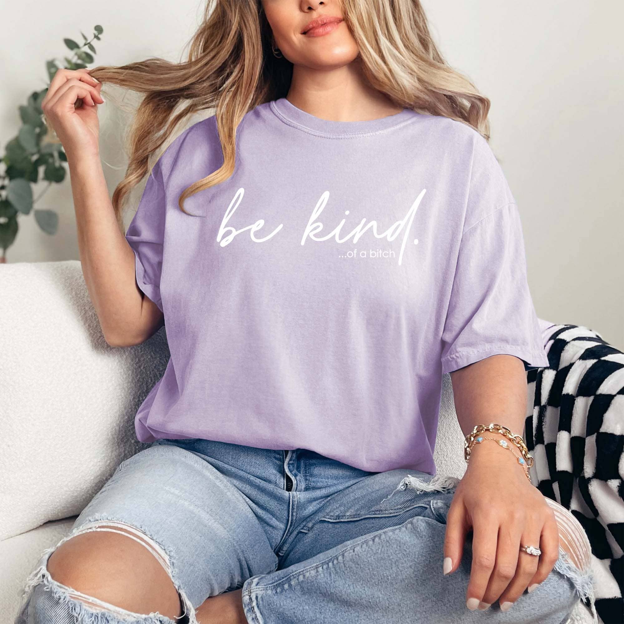 Be Kind of A Bitch Shirt, Orchid Funny Graphic Tee, Snarky
