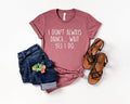 I Don't Always Dance Wait Yes I Do  T-Shirt