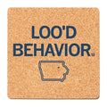 Loo'd Behavior Cork Coaster