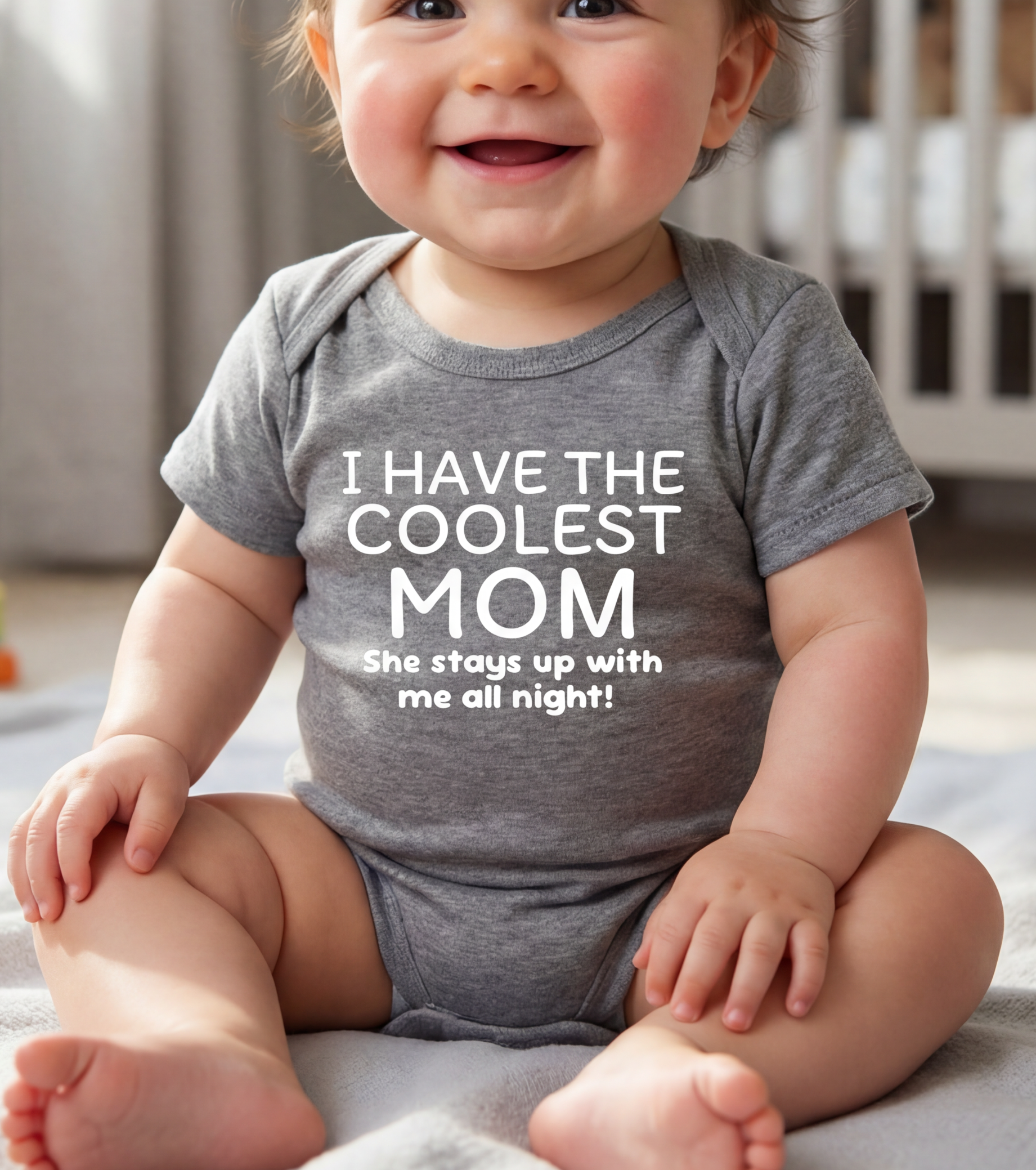 I Have the Coolest Mom She Stays Up with Me All Night Onesie