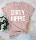 Dirty Hippie - Funny Nerd Cute Hippie Silly Stoner T-Shirt