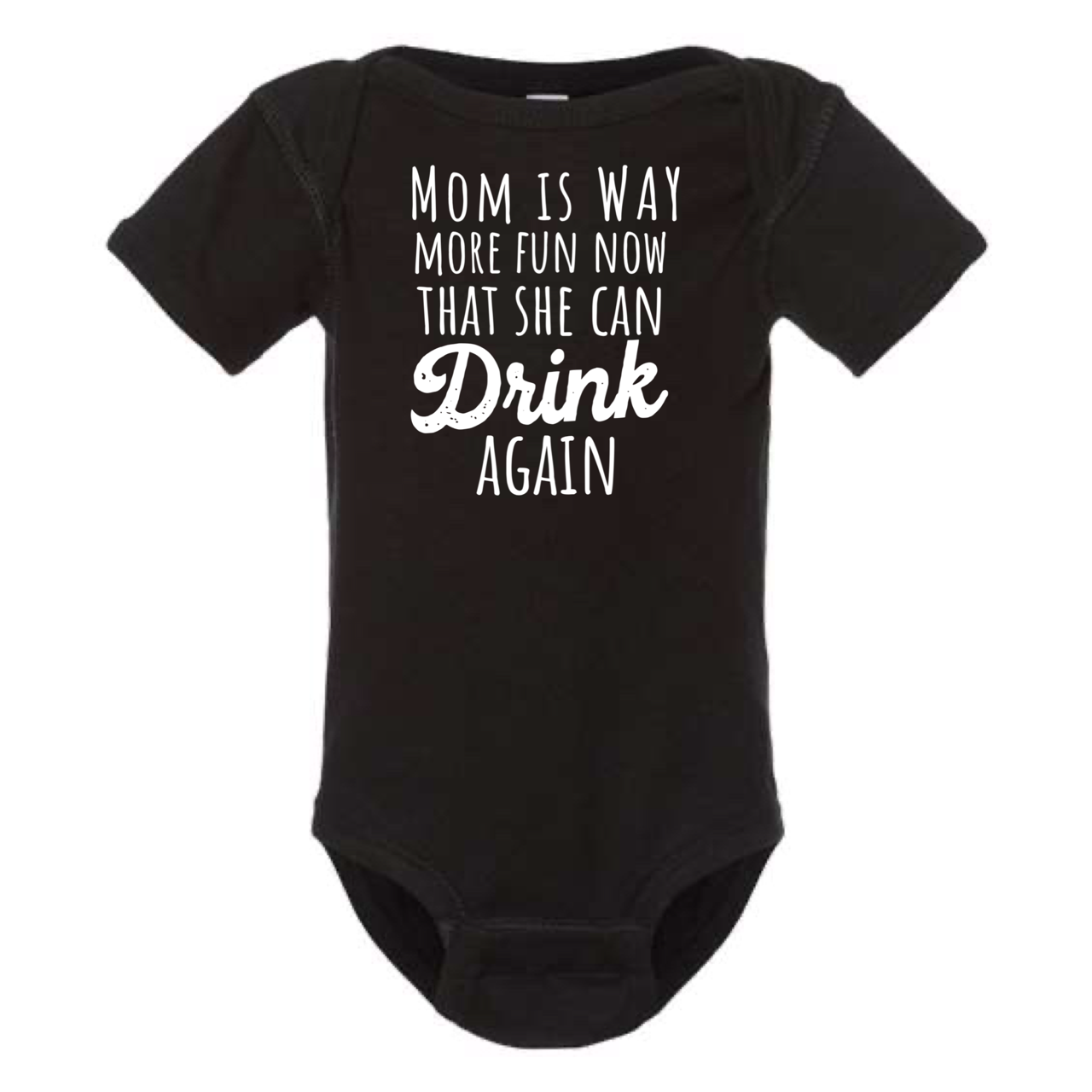 Mom Is Way More Fun Now That She Can Drink Again Onesie