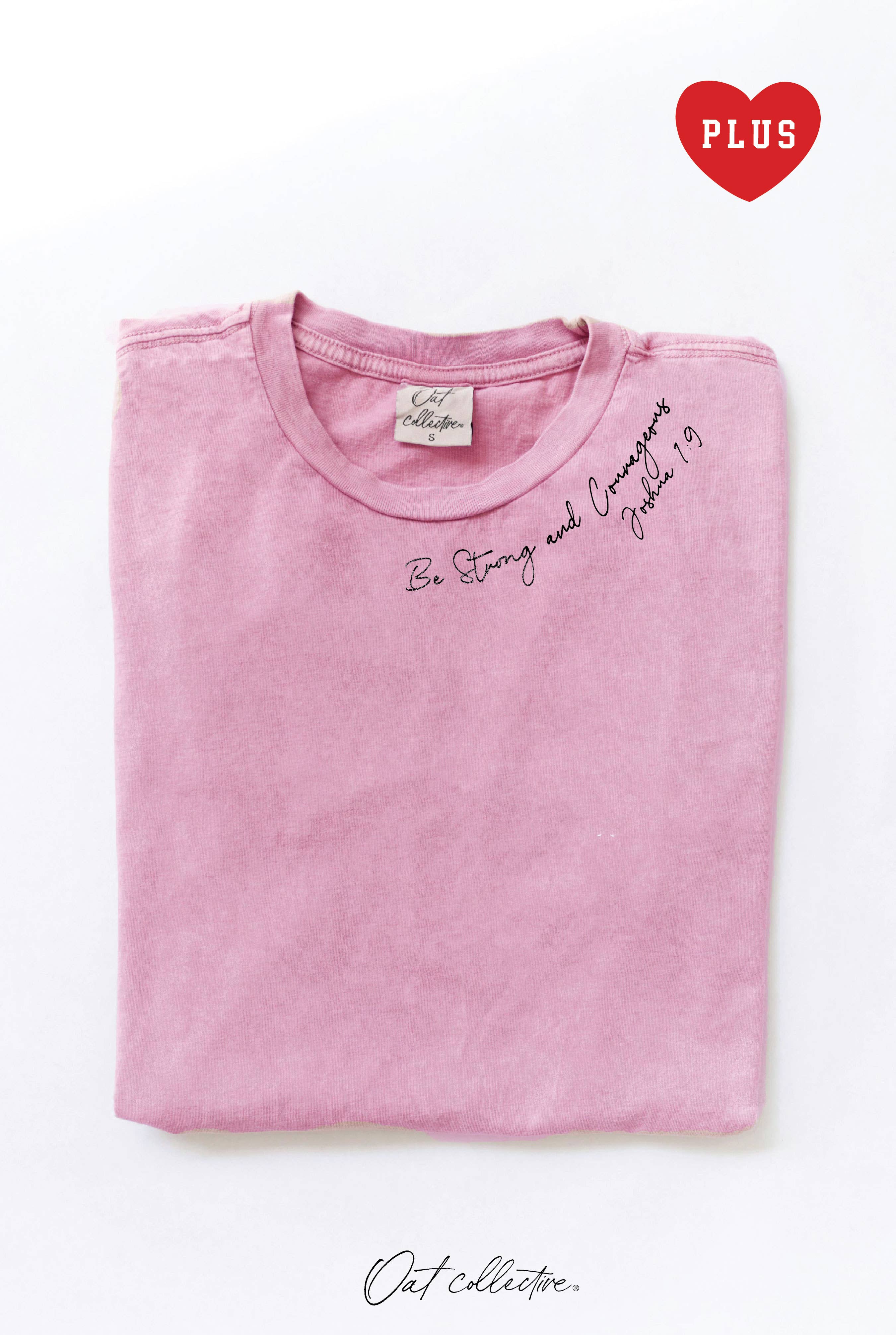 Be Strong and Courageous Joshua 1:9 Plus Mineral Graphic Top
