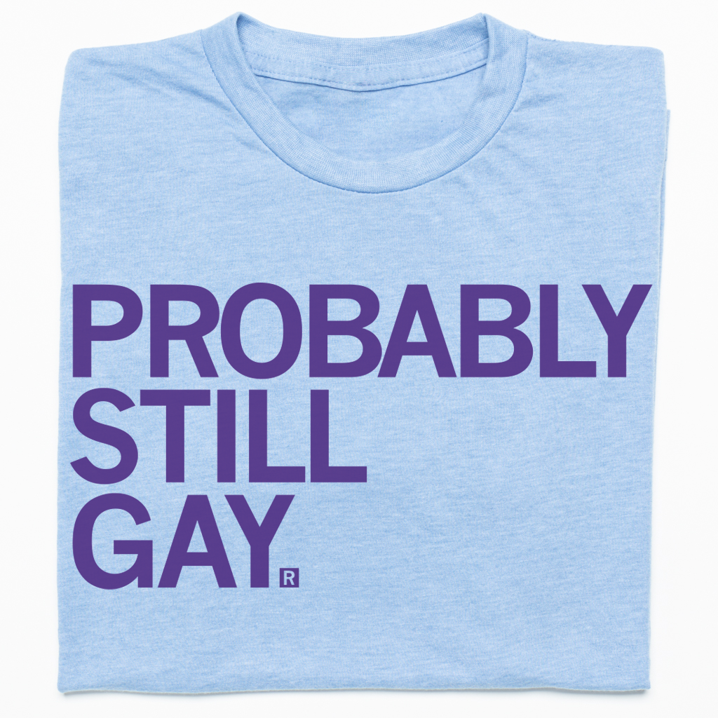Probably Still Gay