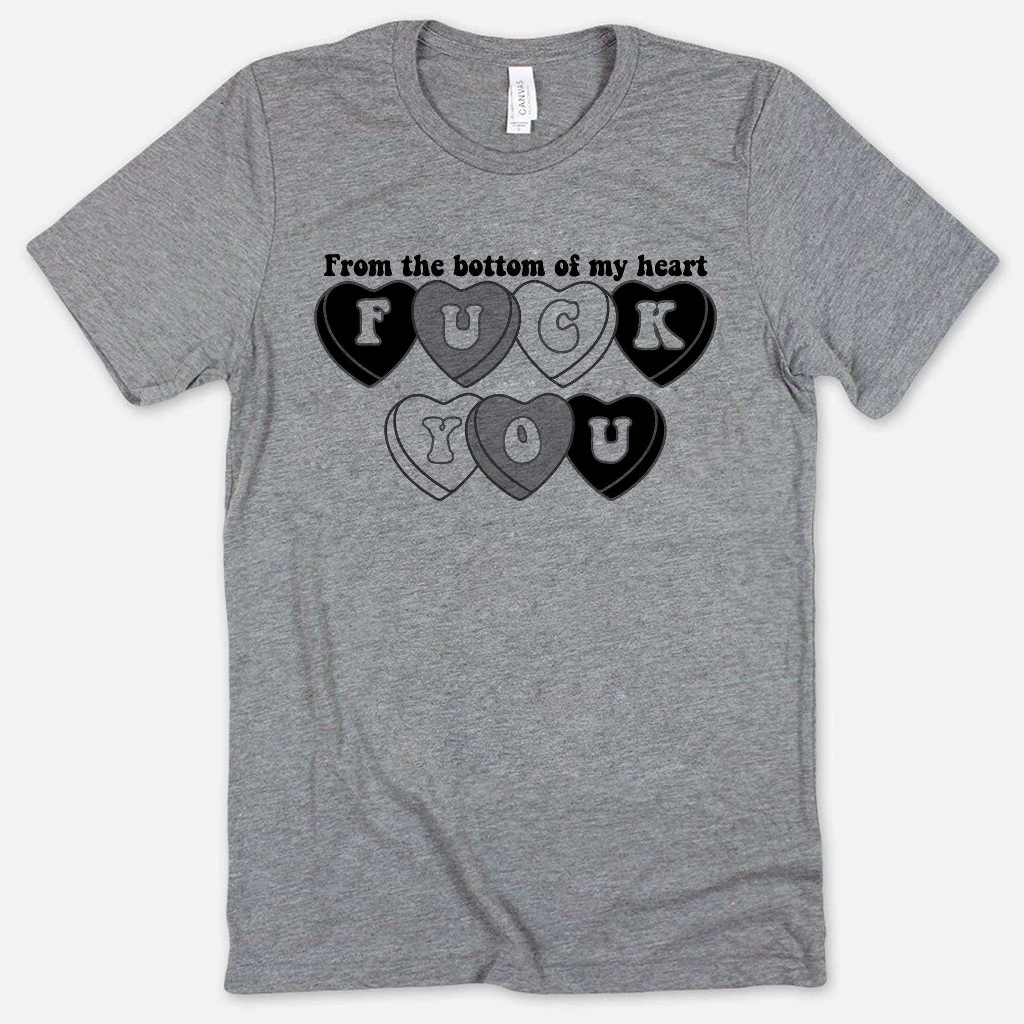 From the Bottom of My Heart, F#@K You - Funny Shirt