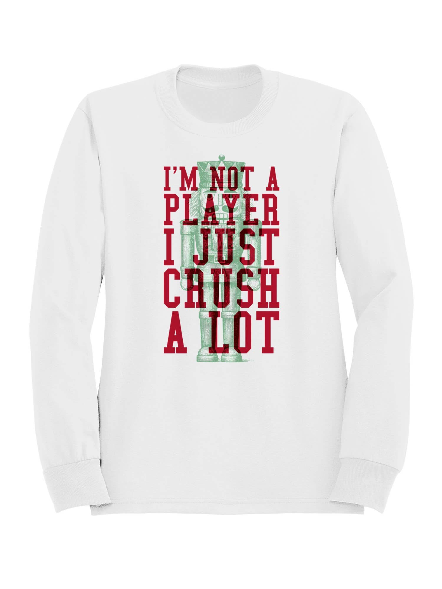 Nutcracker "I Crush A Lot" Design Women's Sweatshirt