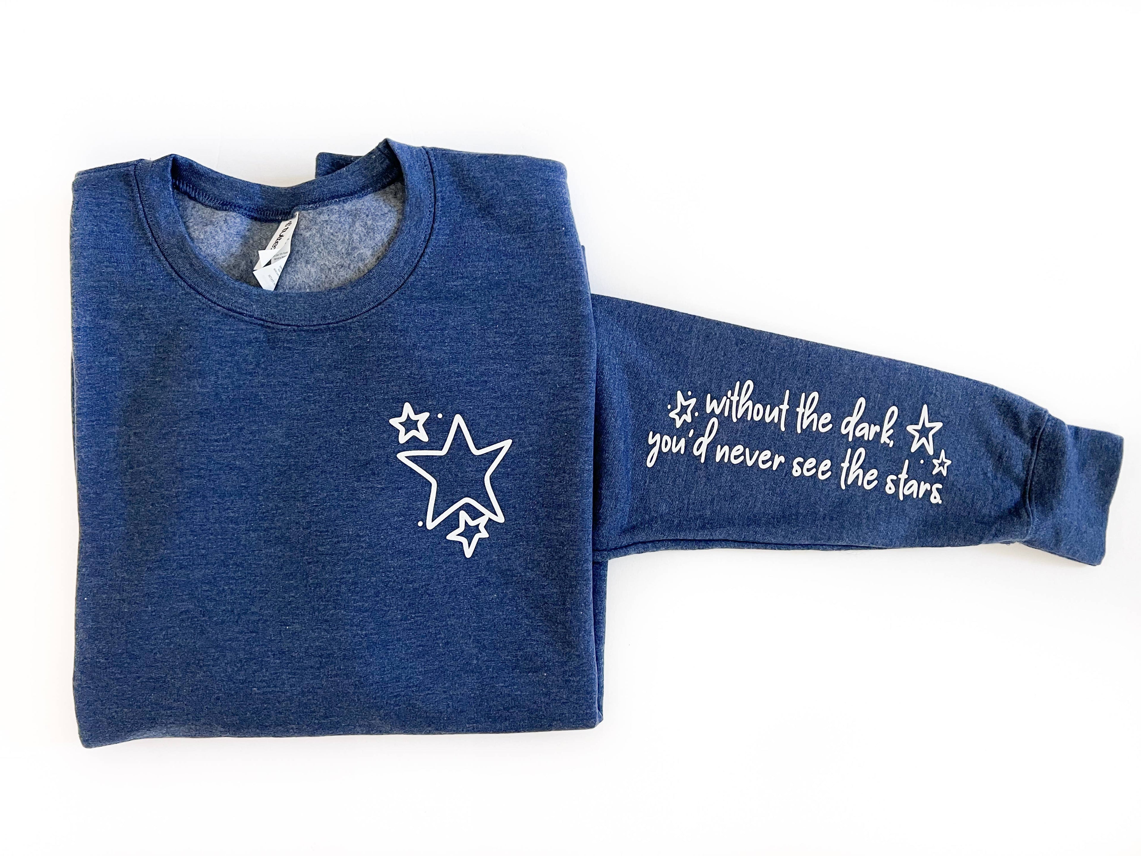 Without the Dark You'd Never See Stars - Crewneck Sweatshirt