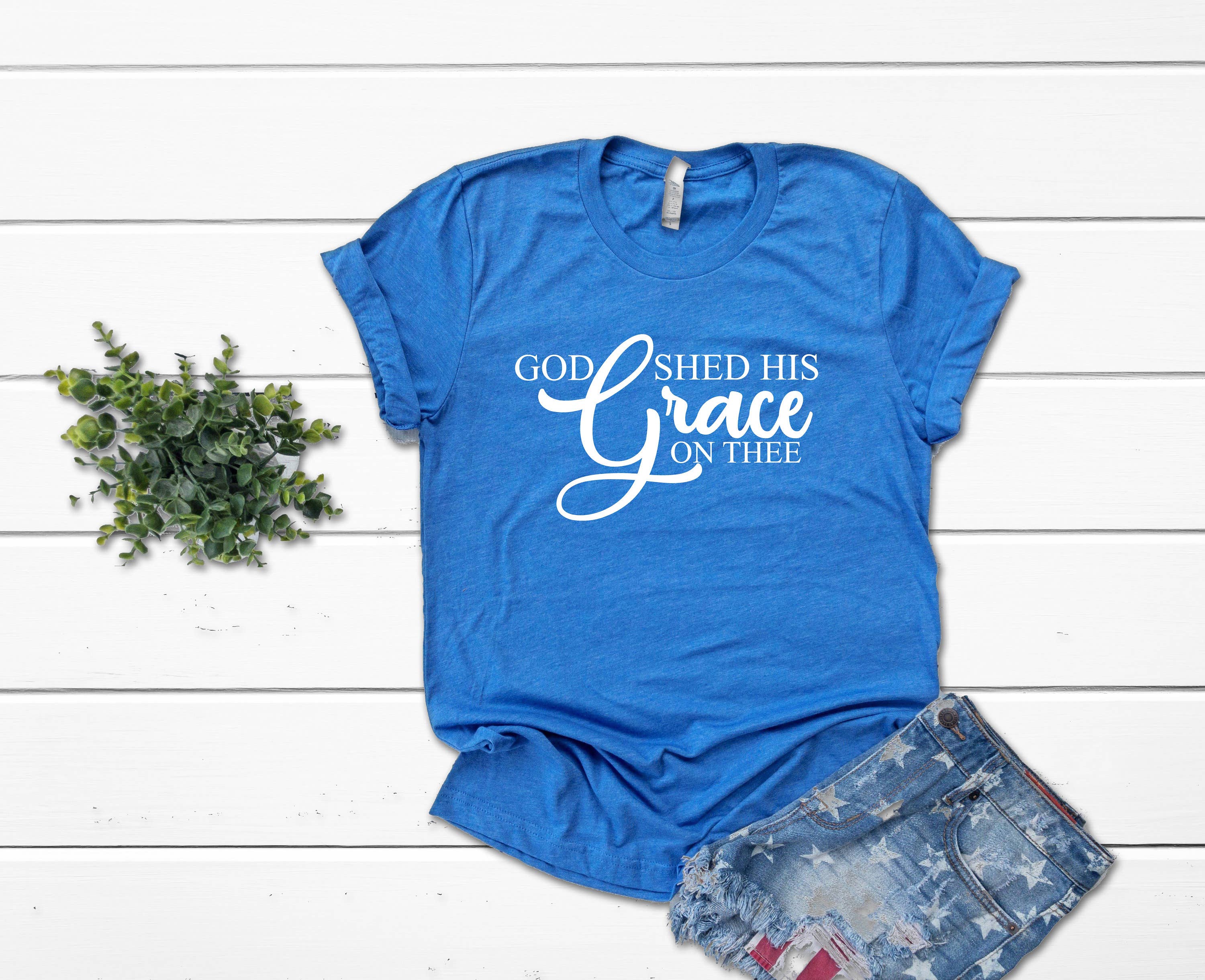 God Shed His Grace 4th of July Shirt, Patriotic Womens Tee