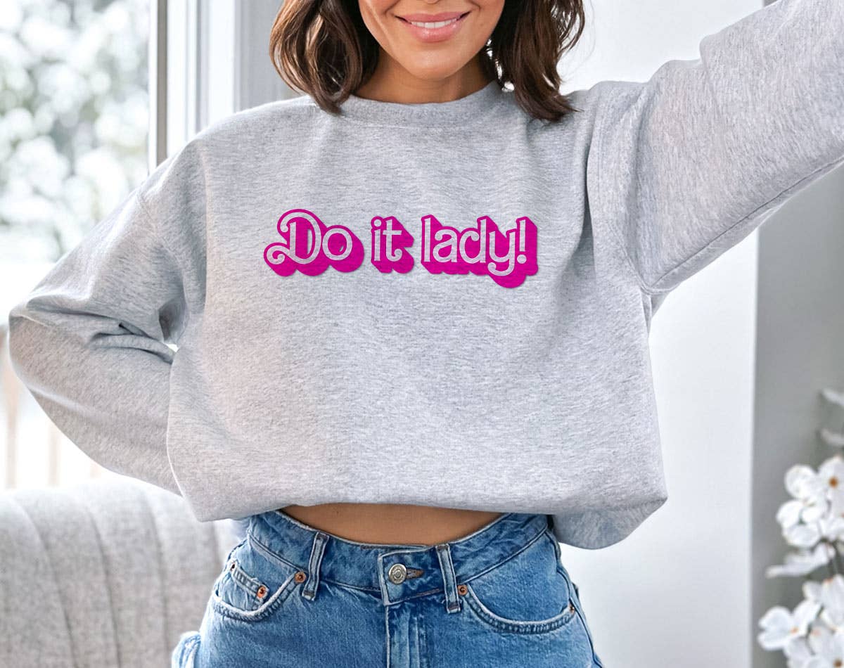Do It Lady Funny Meme Chit Inspired Sweatshirt