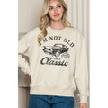 I Am Not Old I Am Classic Crewneck Sweater