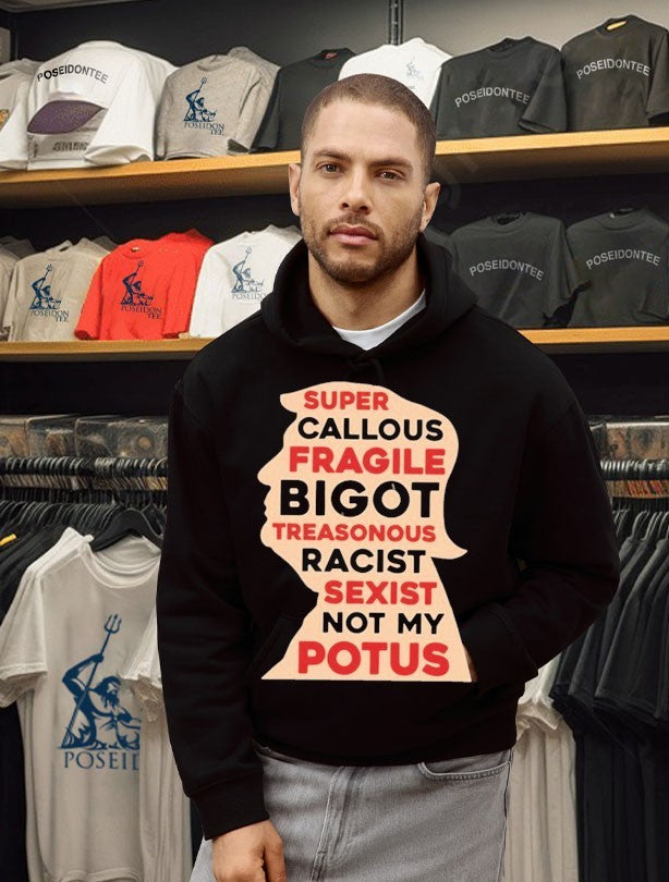 Donald Trump Super Callous Fragile Bigot Not My Potus T-shirt