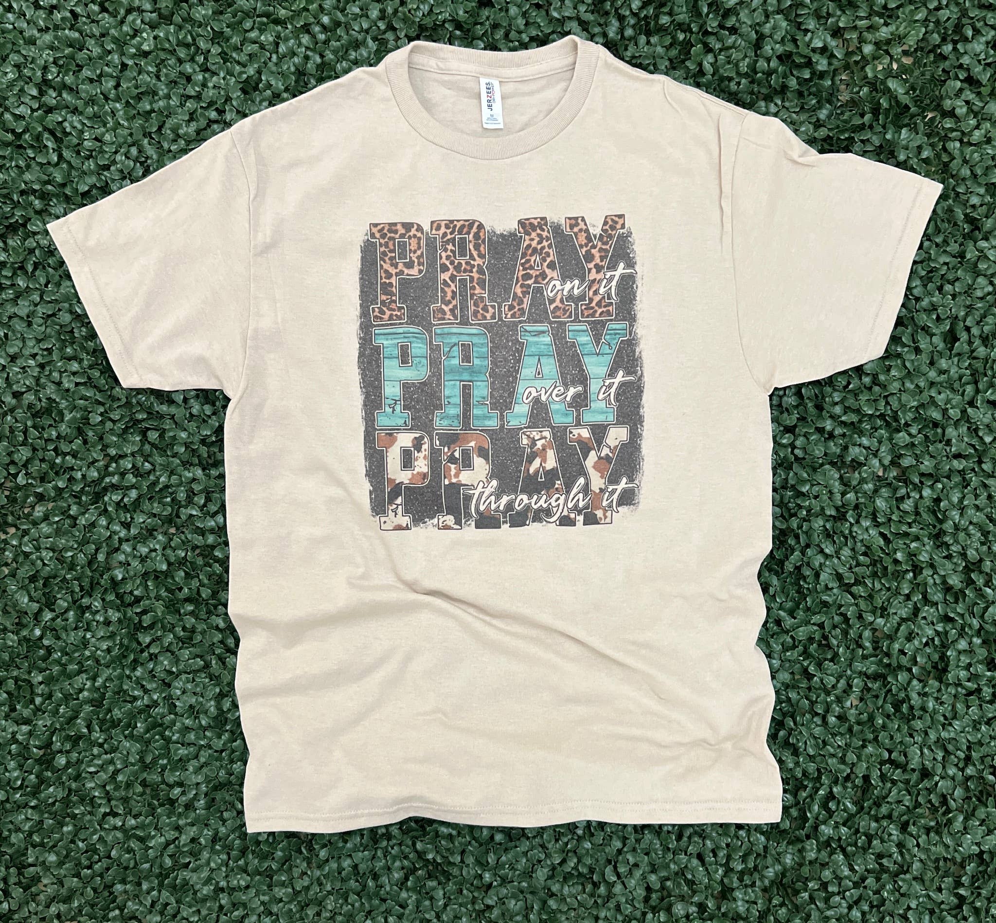 Pray On It Pray Over It Multi-Print On Tultex Sand