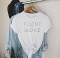 Fluent in Silence T-Shirt