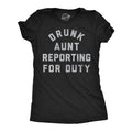 Drunk Aunt Reporting For Duty Women's T Shirt