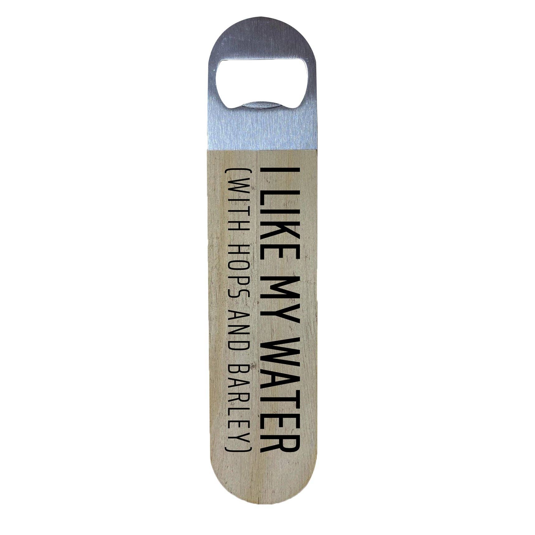 I Like My Water Opener