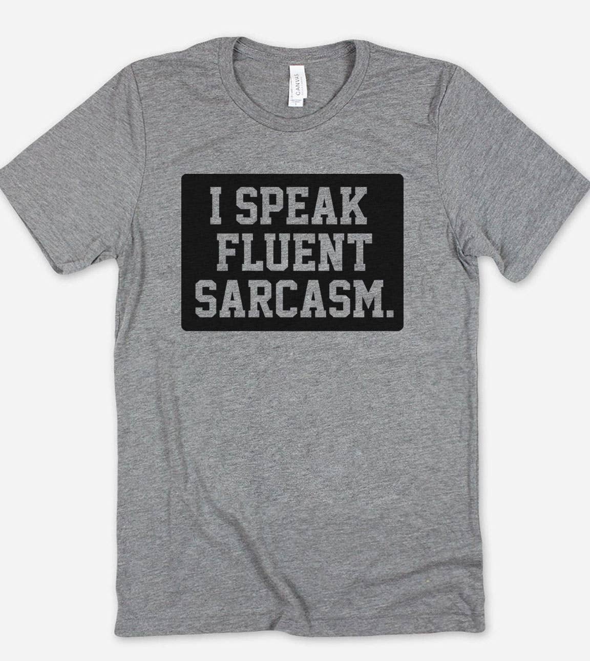 I Speak Fluent Sarcasm - Fun Sassy Sarcastic Nerd T-Shirt