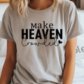 Make Heaven Crowded Bella Canvas Tee
