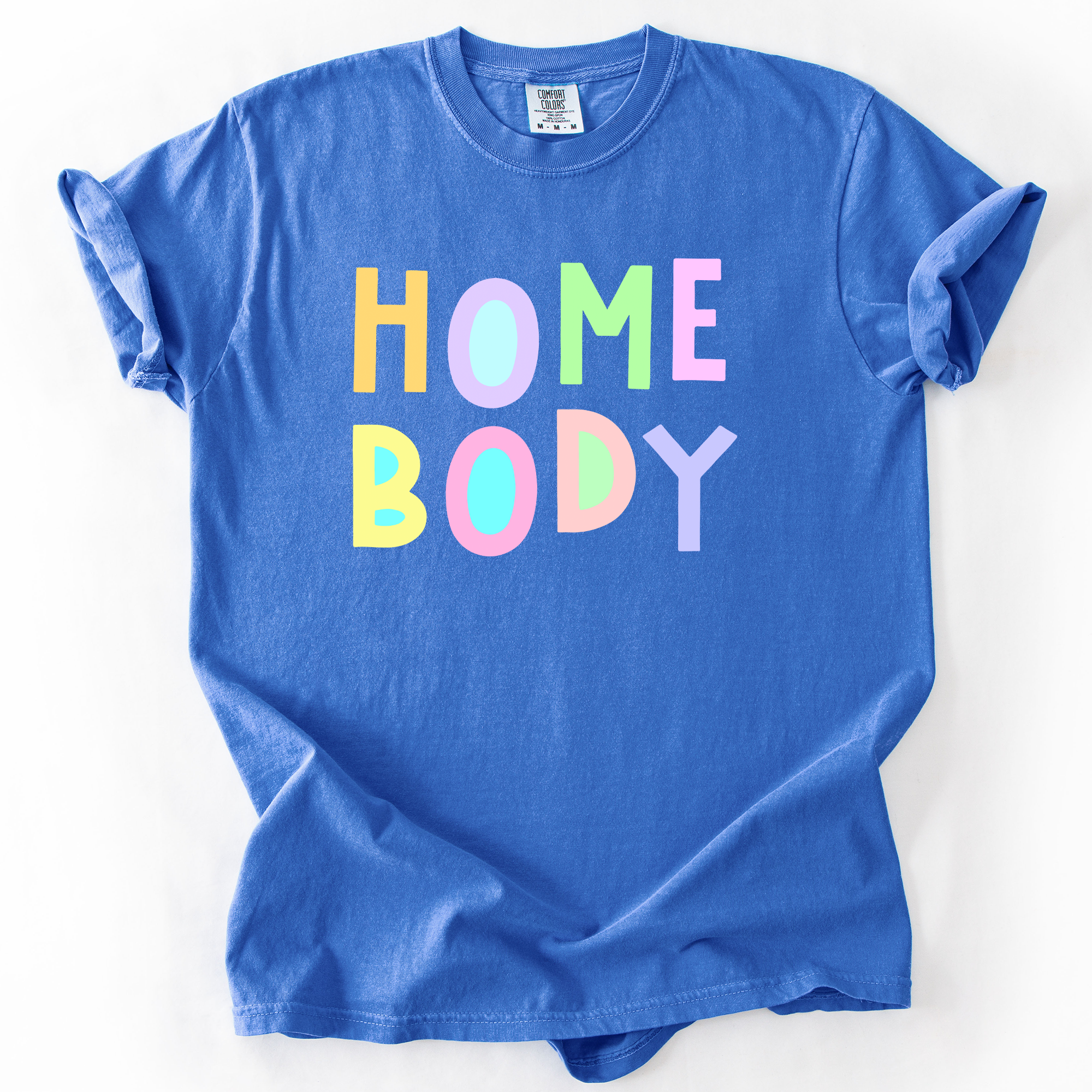 Home Body Sassy, Sarcastic,  Comfort Colors T-Shirt