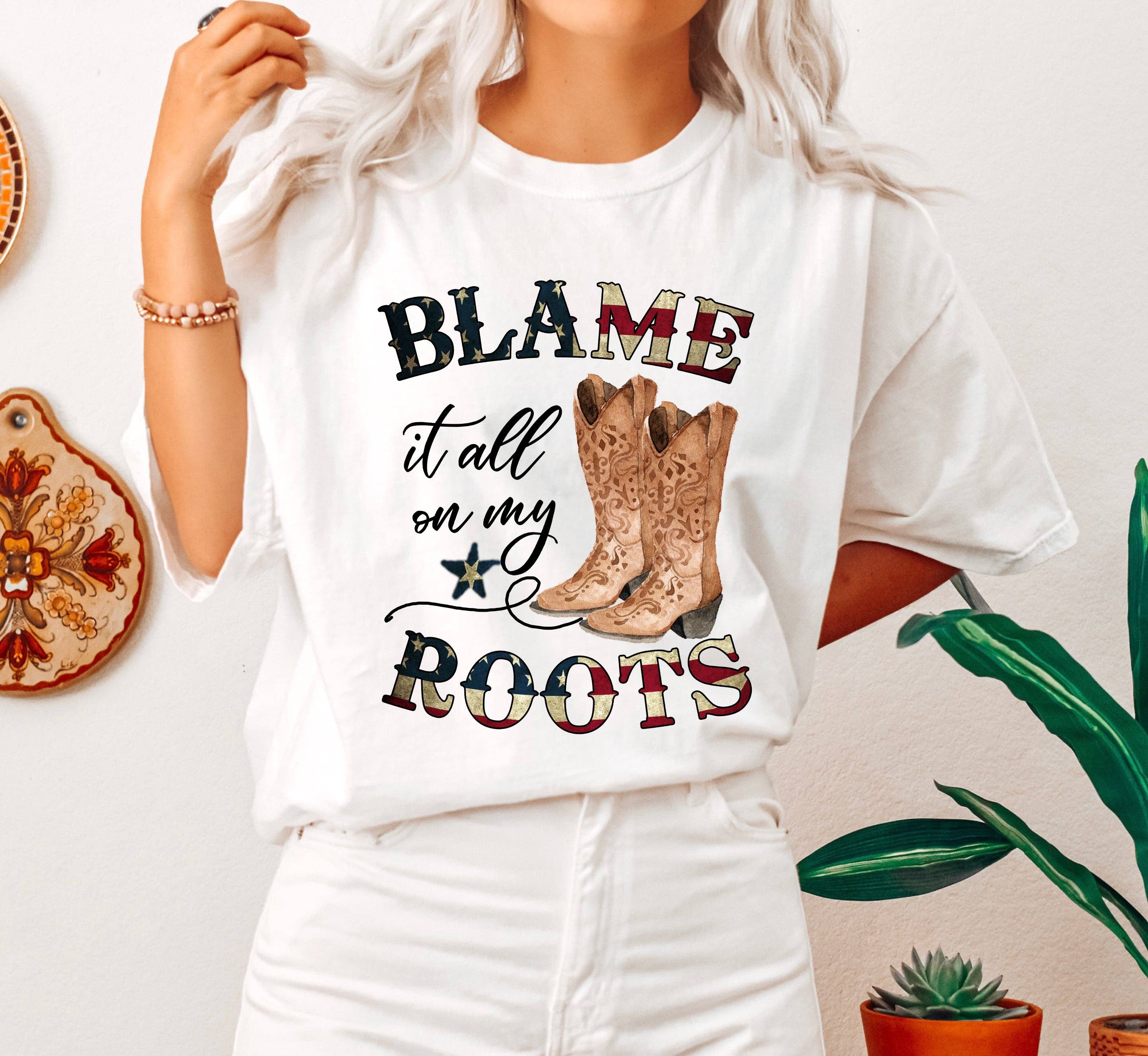 Blame It All On My Roots T-Shirt