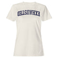 Exhausted Arched College Font Women's T-Shirt