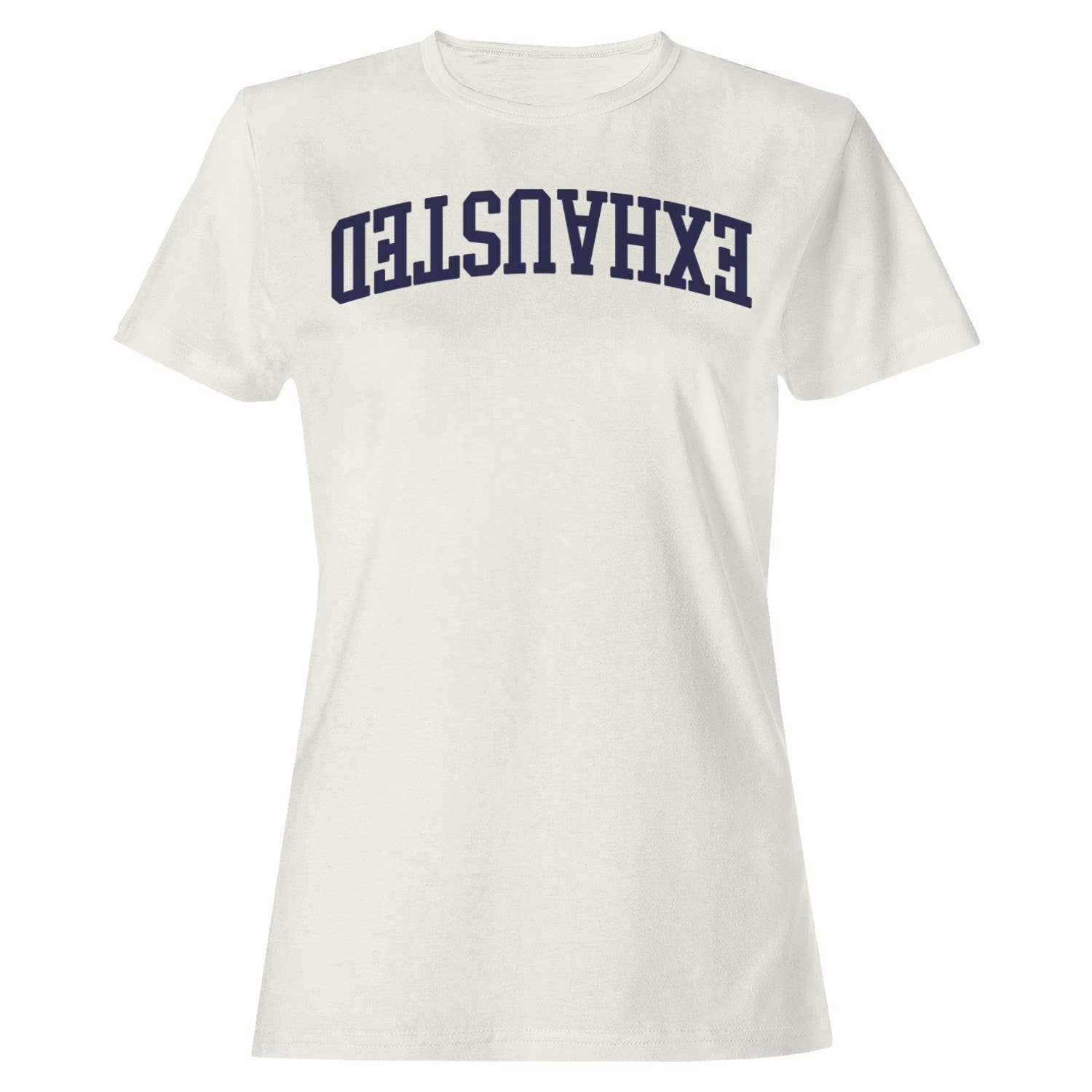 Exhausted Arched College Font Women's T-Shirt