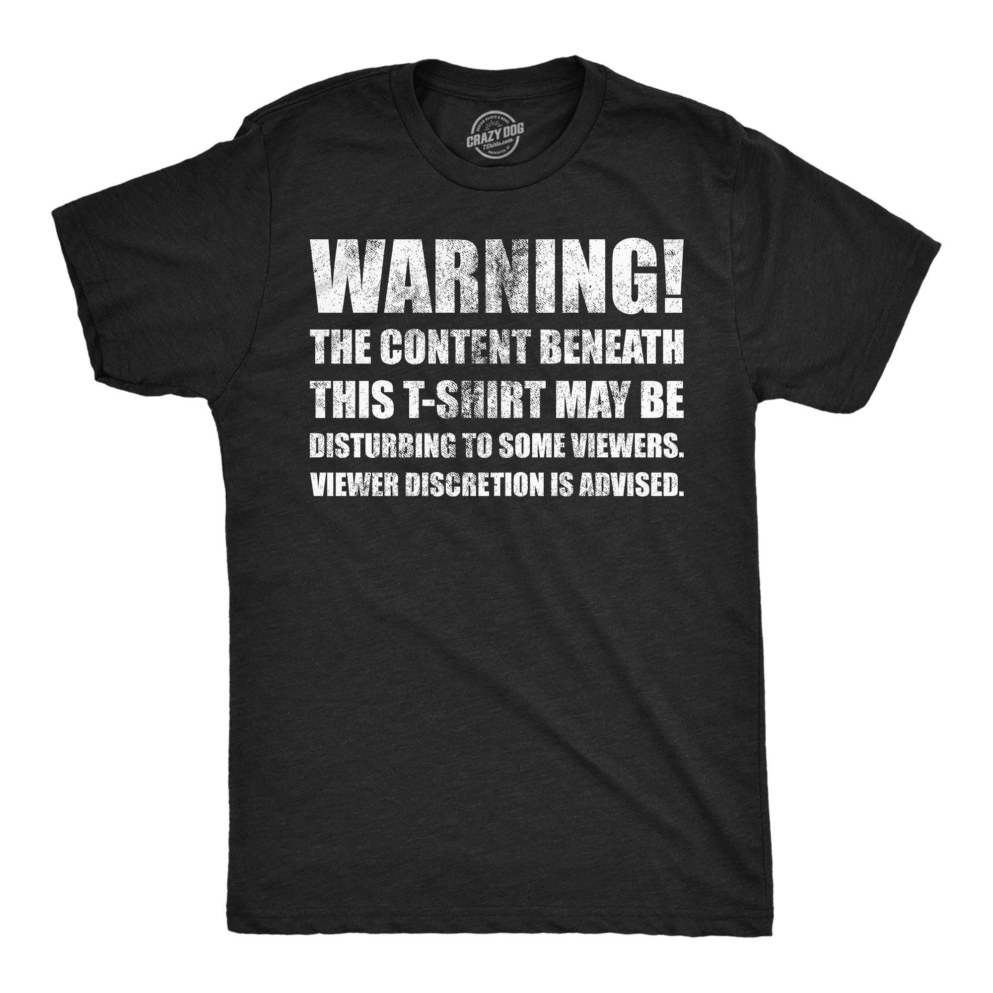 Warning the Content Beneath This T Shirt May Be Disturbing To Some Viewers Men's T Shirt