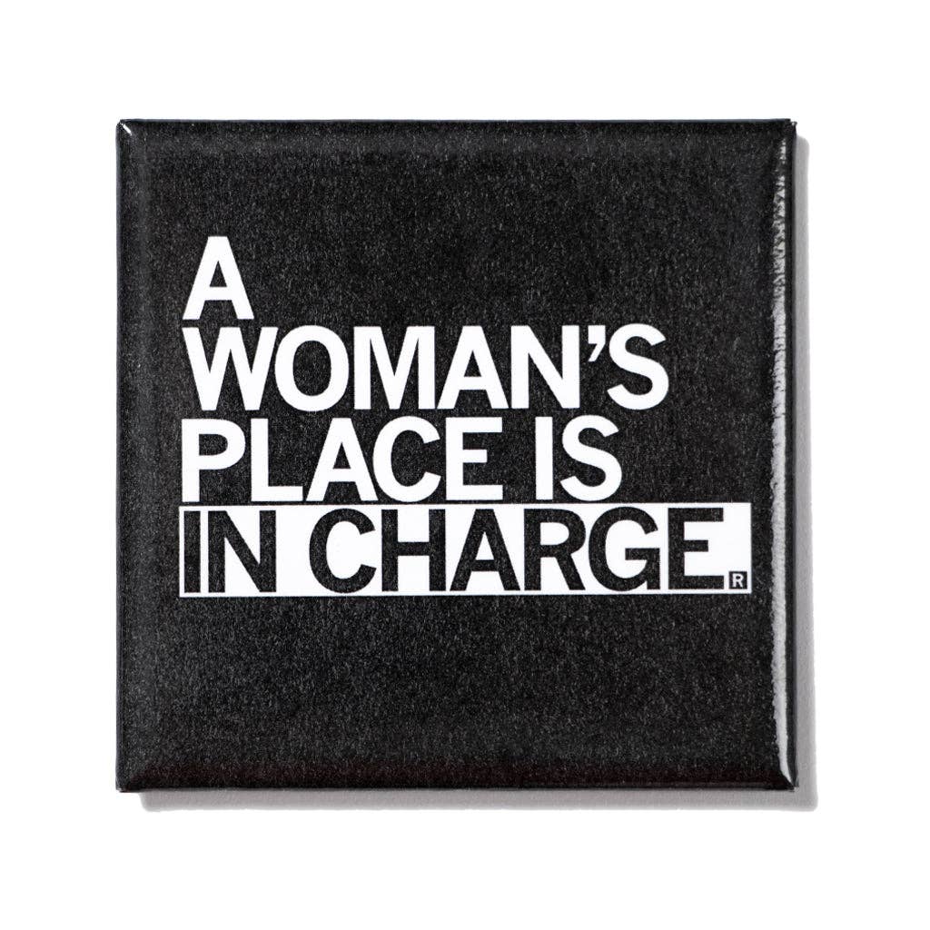 Woman's Place in Charge Metal Magnet