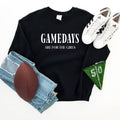 Gamedays Are For the Girls Black Sweatshirt, Football Season