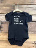 I Still Live with My Parents Baby Onesie
