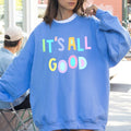 It's All Good Sweatshirt, Positivity Sarcastic, Mom Pastel