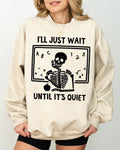 I'll Just Wait, Teacher, Skeletons, Halloween Sweatshirt