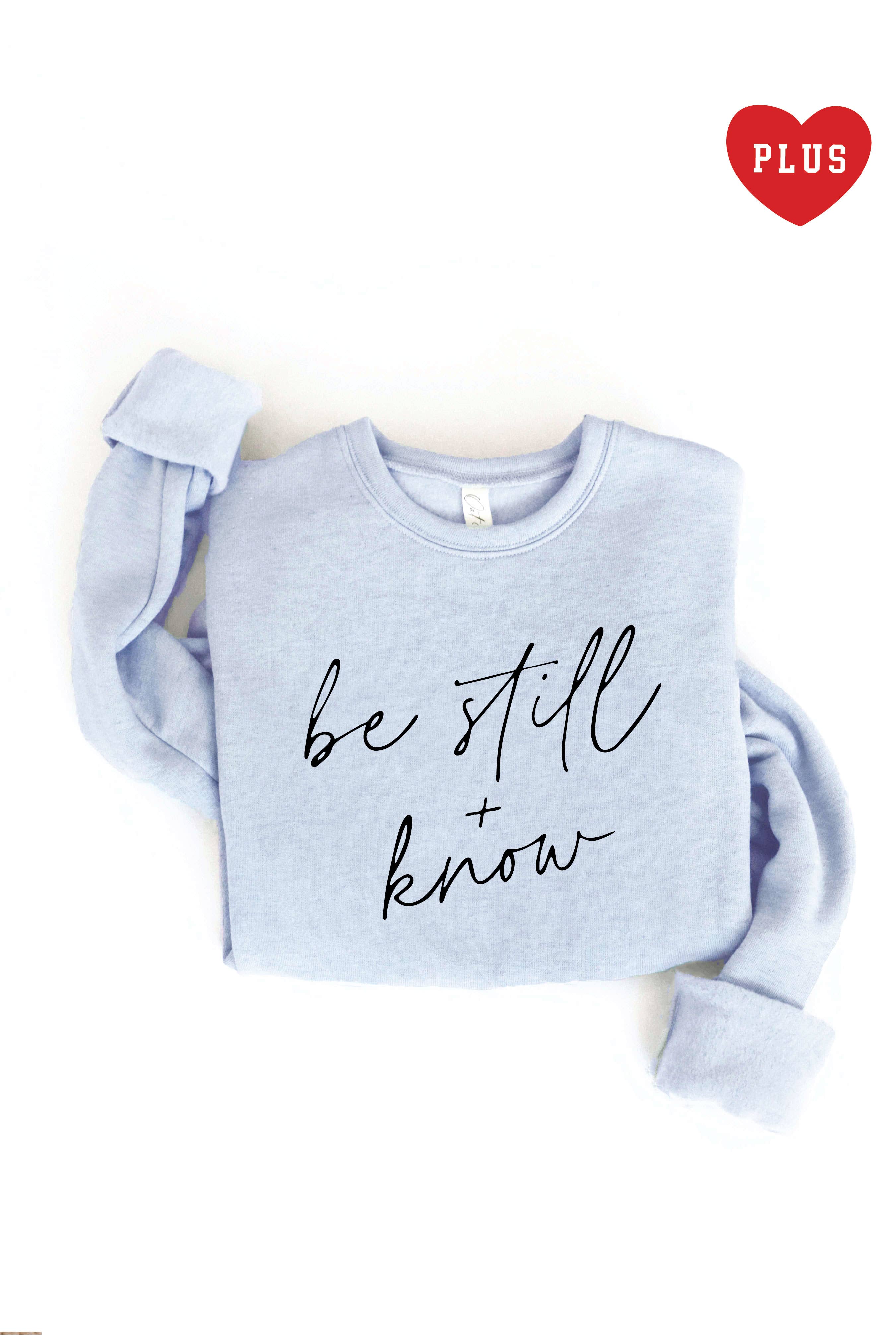 Be Still and Know Plus Graphic Sweatshirt