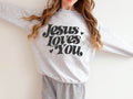Jesus Loves You Sweatshirt, Faith Sweatshirt, Faith Apparel