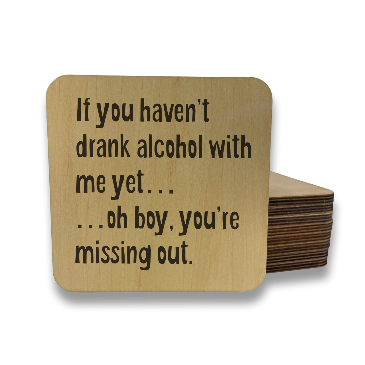 If You Haven't Drank with Me Yet Magnet/Drink Coaster